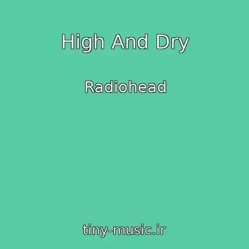 کاور آهنگ High And Dry از Radiohead