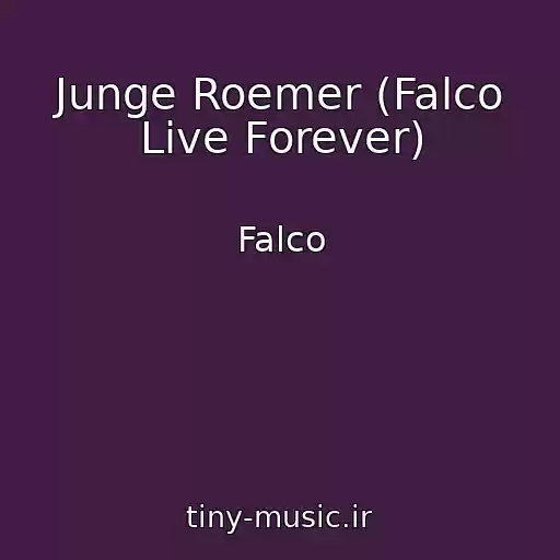 کاور آهنگ Junge Roemer (Falco Live Forever) از Falco