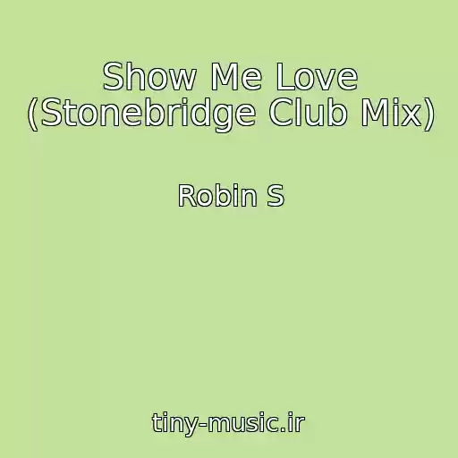 کاور آهنگ Show Me Love (Stonebridge Club Mix) از Robin S