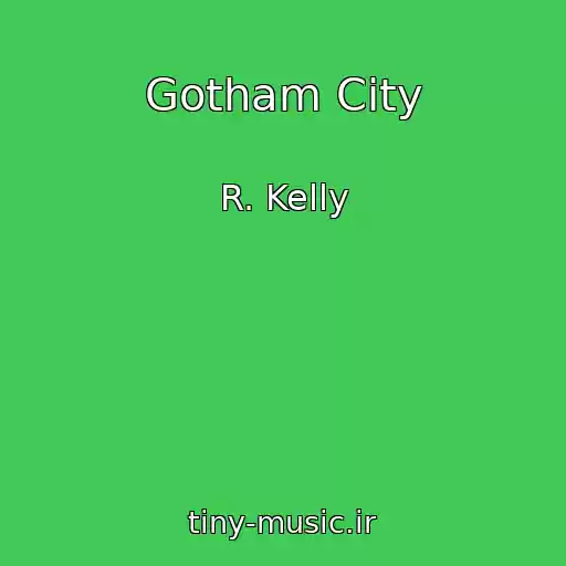 کاور آهنگ Gotham City از R. Kelly