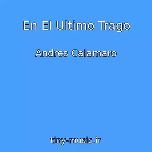 کاور آهنگ En El Ultimo Trago از Andres Calamaro