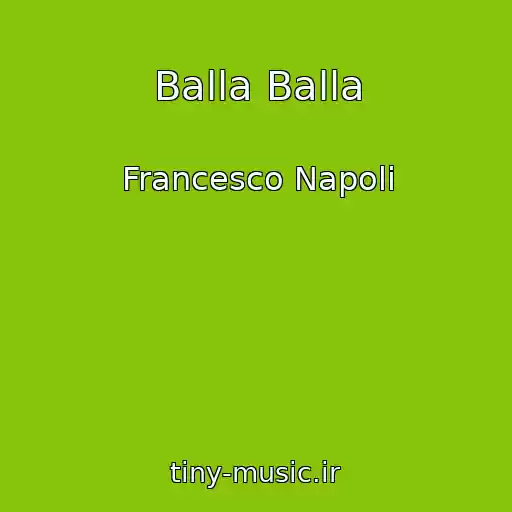کاور آهنگ Balla Balla از Francesco Napoli