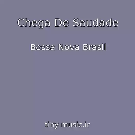 کاور آهنگ Chega De Saudade از Bossa Nova Brasil