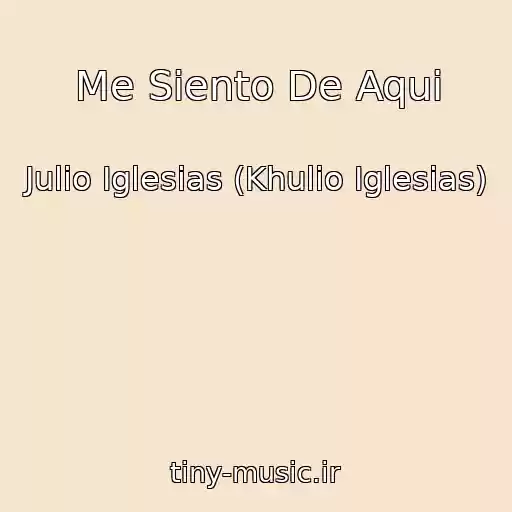 کاور آهنگ Me Siento De Aqui از Julio Iglesias (Khulio Iglesias)
