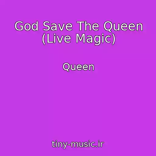 کاور آهنگ God Save The Queen (Live Magic) از Queen