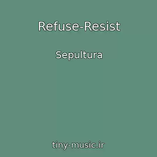 کاور آهنگ Refuse-Resist از Sepultura