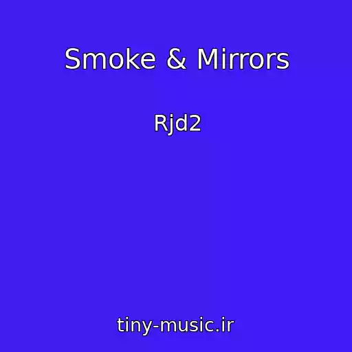 کاور آهنگ Smoke & Mirrors از Rjd2