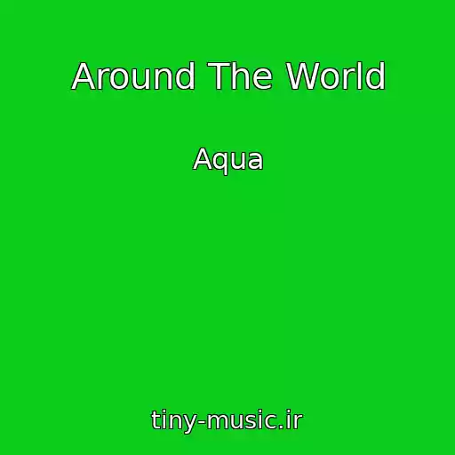 کاور آهنگ Around The World از Aqua