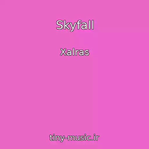 کاور آهنگ Skyfall از Xalras