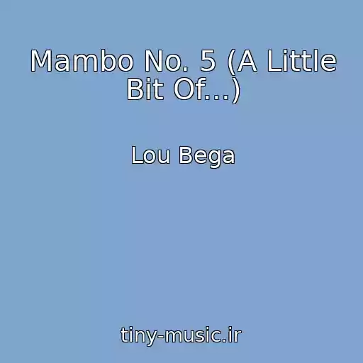 کاور آهنگ Mambo No. 5 (A Little Bit Of...) از Lou Bega