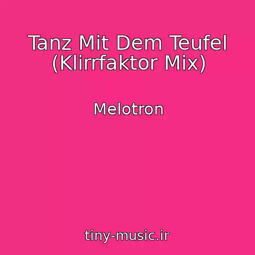 کاور آهنگ Tanz Mit Dem Teufel (Klirrfaktor Mix) از Melotron