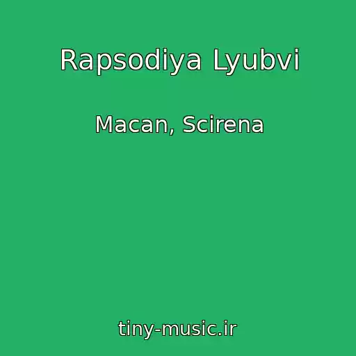 کاور آهنگ Rapsodiya Lyubvi از Macan, Scirena