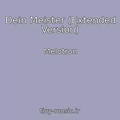 کاور آهنگ Dein Meister (Extended Version) از Melotron