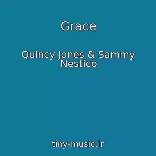 کاور آهنگ Grace از Quincy Jones & Sammy Nestico