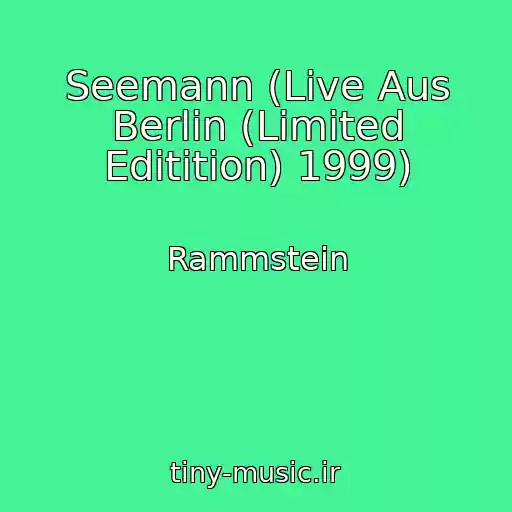 کاور آهنگ Seemann (Live Aus Berlin (Limited Editition) 1999) از Rammstein