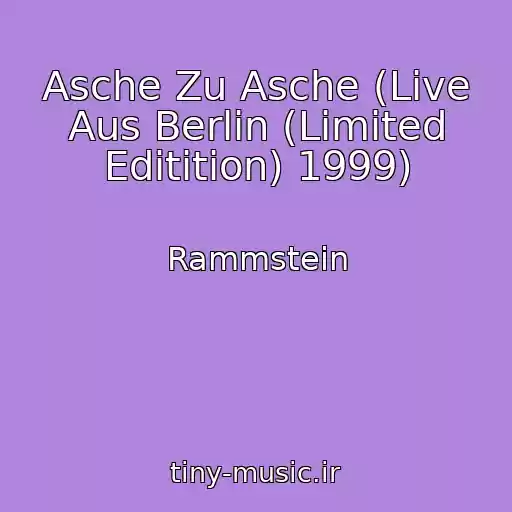 کاور آهنگ Asche Zu Asche (Live Aus Berlin (Limited Editition) 1999) از Rammstein