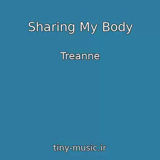 کاور آهنگ Sharing My Body از Treanne