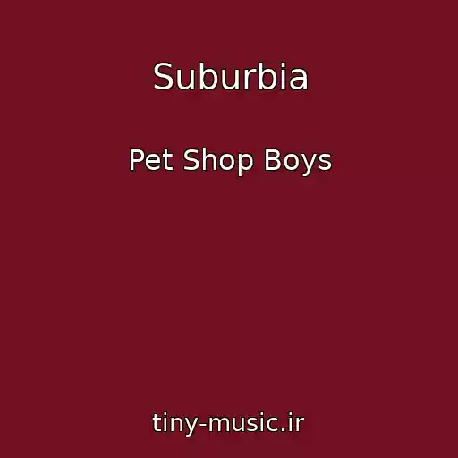 کاور آهنگ Suburbia از Pet Shop Boys