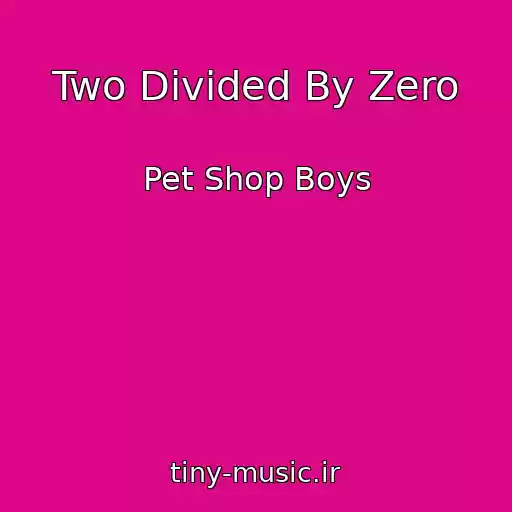 کاور آهنگ Two Divided By Zero از Pet Shop Boys