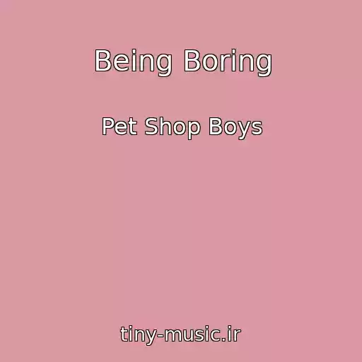 کاور آهنگ Being Boring از Pet Shop Boys