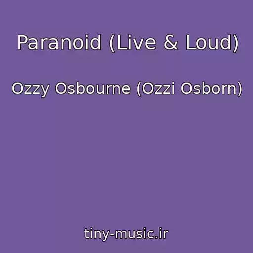 کاور آهنگ Paranoid (Live & Loud) از Ozzy Osbourne (Ozzi Osborn)