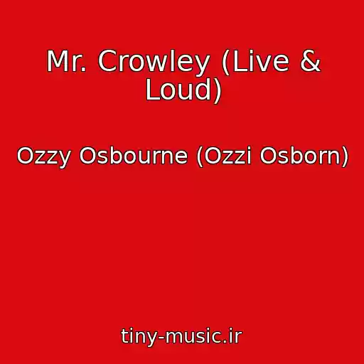 کاور آهنگ Mr. Crowley (Live & Loud) از Ozzy Osbourne (Ozzi Osborn)
