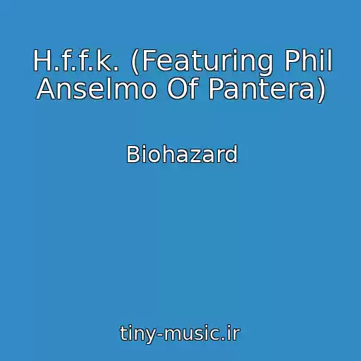 کاور آهنگ H.f.f.k. (Featuring Phil Anselmo Of Pantera) از Biohazard