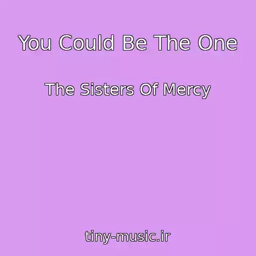 کاور آهنگ You Could Be The One از The Sisters Of Mercy