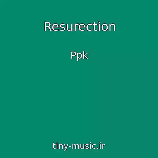 کاور آهنگ Resurection از Ppk