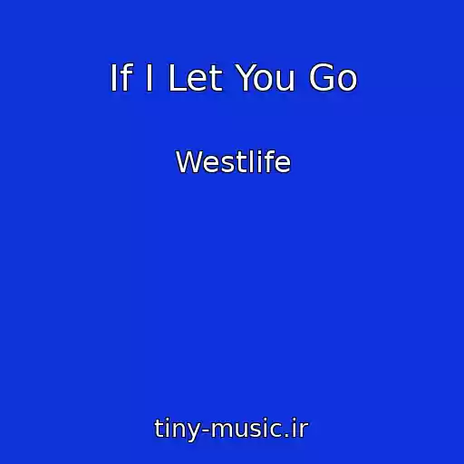 کاور آهنگ If I Let You Go از Westlife