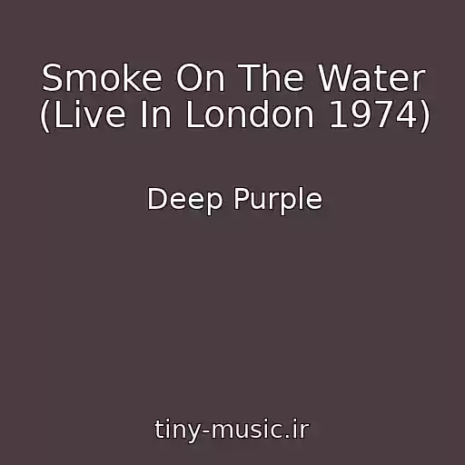 کاور آهنگ Smoke On The Water (Live In London 1974) از Deep Purple