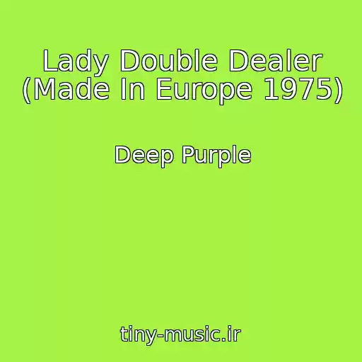 کاور آهنگ Lady Double Dealer (Made In Europe 1975) از Deep Purple
