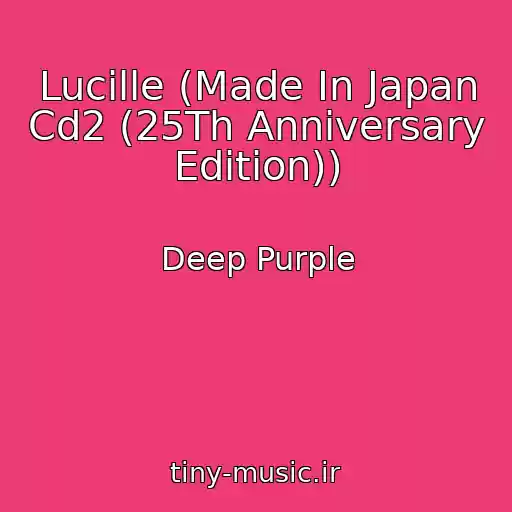 کاور آهنگ Lucille (Made In Japan Cd2 (25Th Anniversary Edition)) از Deep Purple