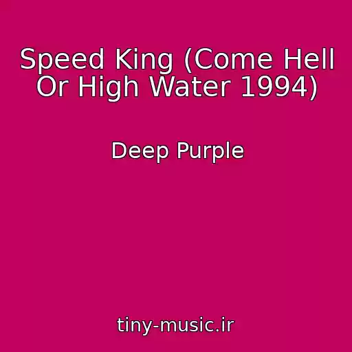 کاور آهنگ Speed King (Come Hell Or High Water 1994) از Deep Purple
