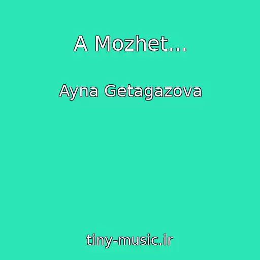 کاور آهنگ A Mozhet... از Ayna Getagazova