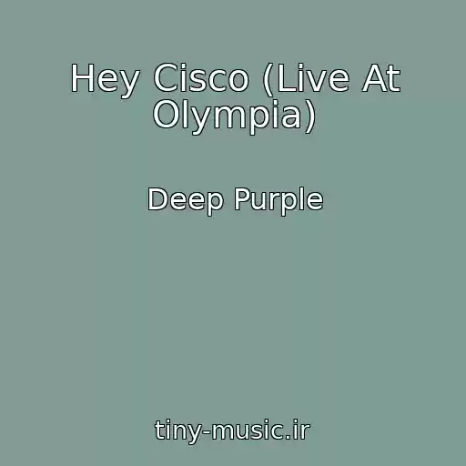 کاور آهنگ Hey Cisco (Live At Olympia) از Deep Purple