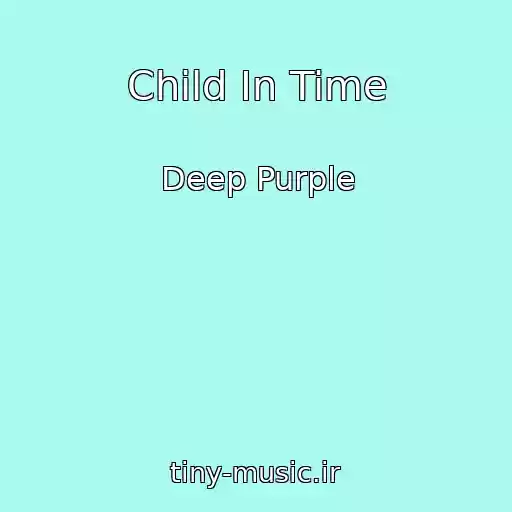 کاور آهنگ Child In Time از Deep Purple