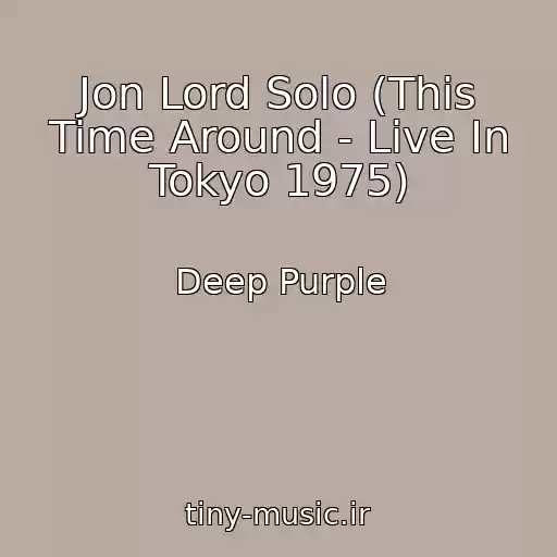کاور آهنگ Jon Lord Solo (This Time Around - Live In Tokyo 1975) از Deep Purple