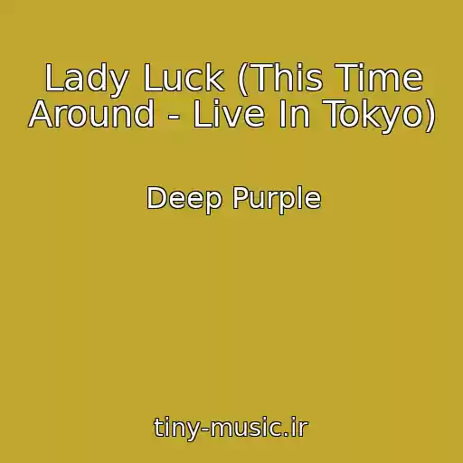 کاور آهنگ Lady Luck (This Time Around - Live In Tokyo) از Deep Purple