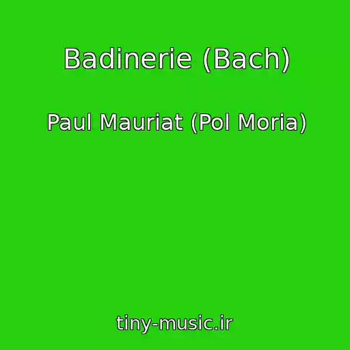کاور آهنگ Badinerie (Bach) از Paul Mauriat (Pol Moria)