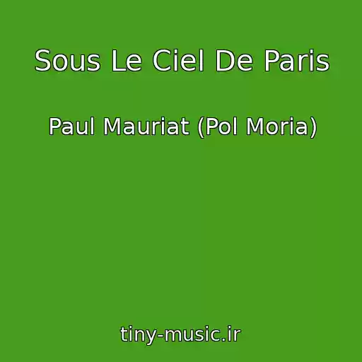 کاور آهنگ Sous Le Ciel De Paris از Paul Mauriat (Pol Moria)