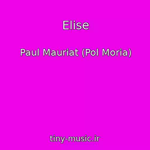 کاور آهنگ Elise از Paul Mauriat (Pol Moria)
