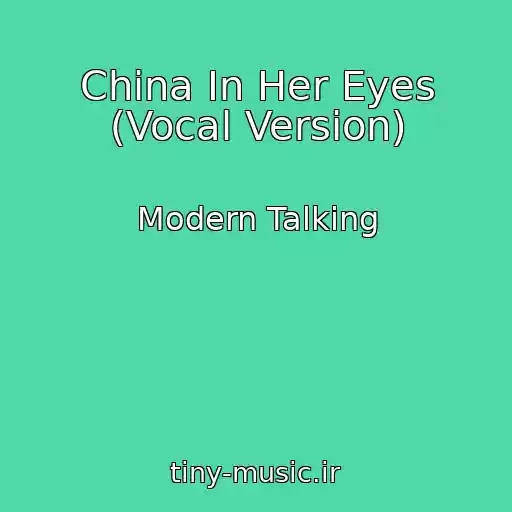 کاور آهنگ China In Her Eyes (Vocal Version) از Modern Talking