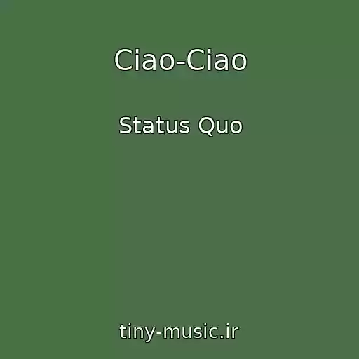 کاور آهنگ Ciao-Ciao از Status Quo