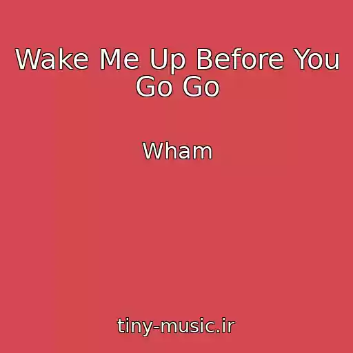 کاور آهنگ Wake Me Up Before You Go Go از Wham