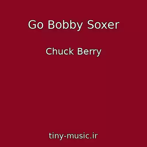 کاور آهنگ Go Bobby Soxer از Chuck Berry