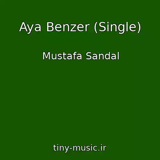 کاور آهنگ Aya Benzer (Single) از Mustafa Sandal