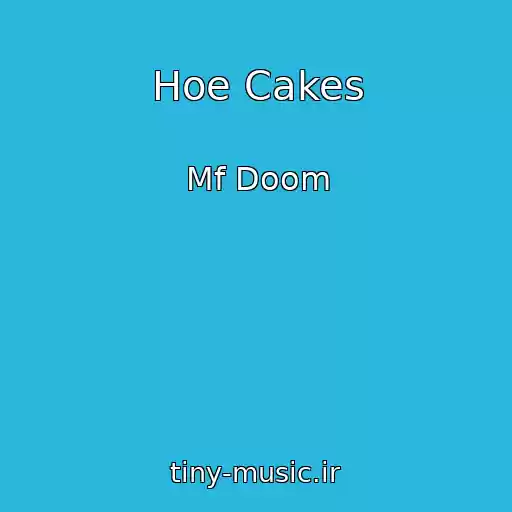 کاور آهنگ Hoe Cakes از Mf Doom