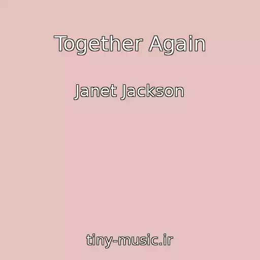 کاور آهنگ Together Again از Janet Jackson