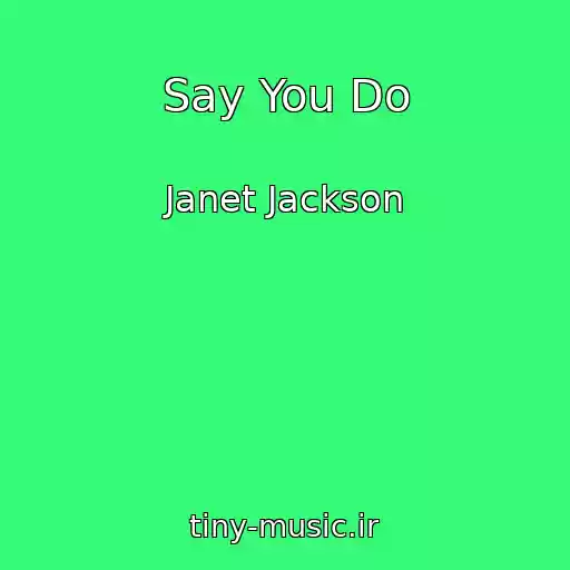 کاور آهنگ Say You Do از Janet Jackson